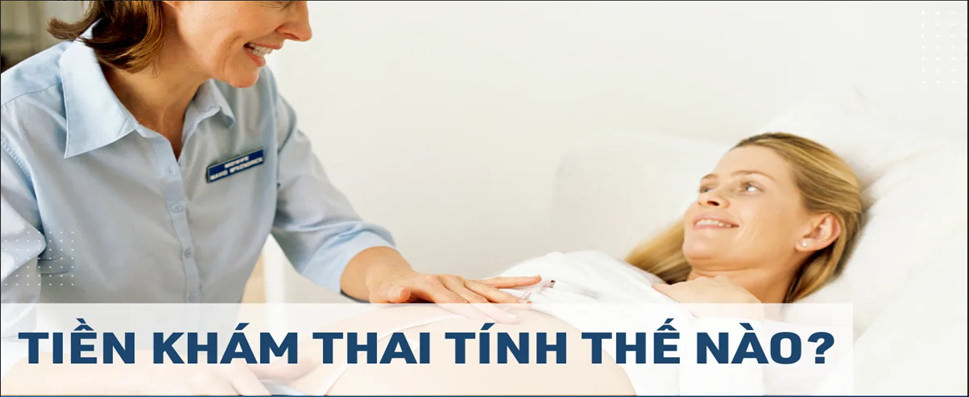 CHẾ ĐỘ KHÁM THAI