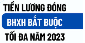 Mức đóng BHXH tối đa năm 2023 là bao nhiêu?